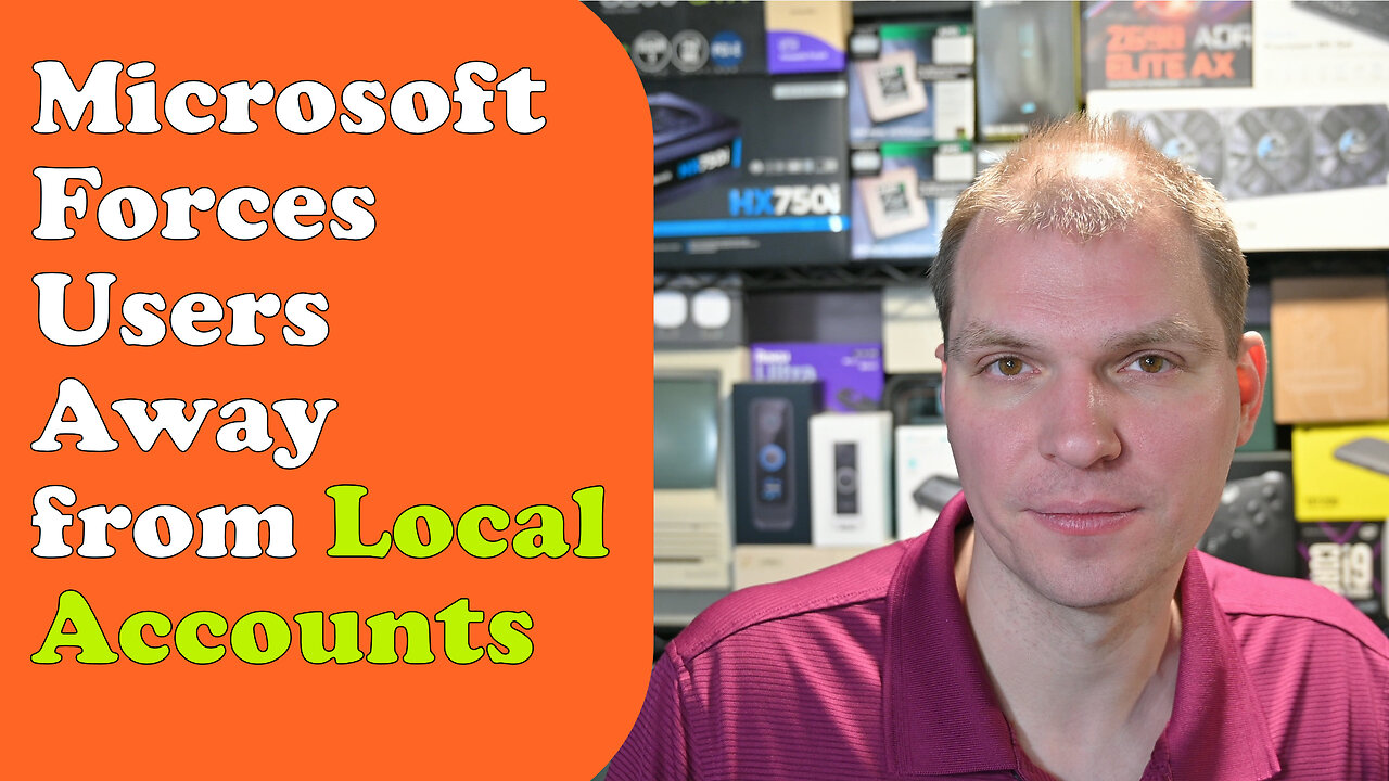 Tony Tech Topics - Microsoft Forces Users Away from Local Accounts