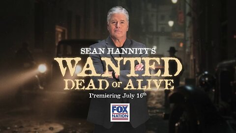 Wanted Dead or Alive with Sean Hannity Episode 1 Public Enemy #1