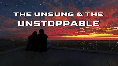 +21 THE UNSUNG & THE UNSTOPPABLE, Acts 18:1-11
