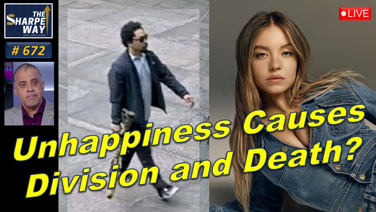 Sharpe Way No. 672! 🔴 Unhappiness Causes Division and Death? LIVE Discussion!🔥