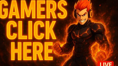 Live! Gamers Click Here ! STREAM #1