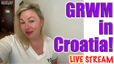 Live GRWM For DInner in Croatia! Wannabe Beauty Guru
