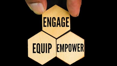 Engage - Equip - Empower