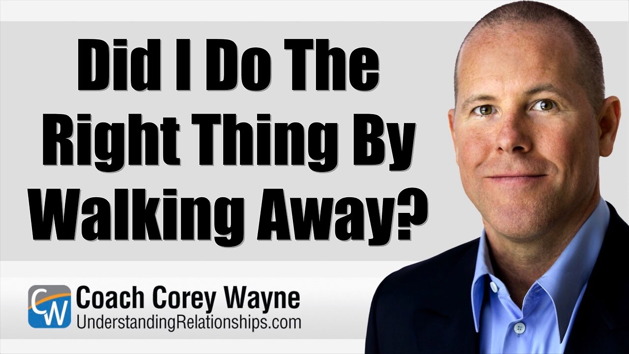 Did I Do The Right Thing By Walking Away?