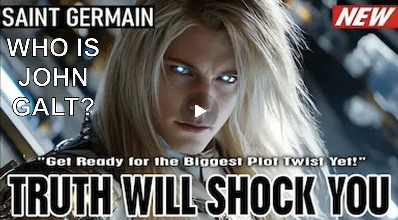 Saint Germain "Get Ready for the Biggest Plot Twist Yet!" WHO IS John Galt?
