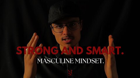 HAVE YOUR OWN OPINION AS A MAN.