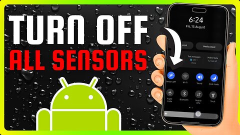 How To Turn OFF All Sensors On Android Phone?