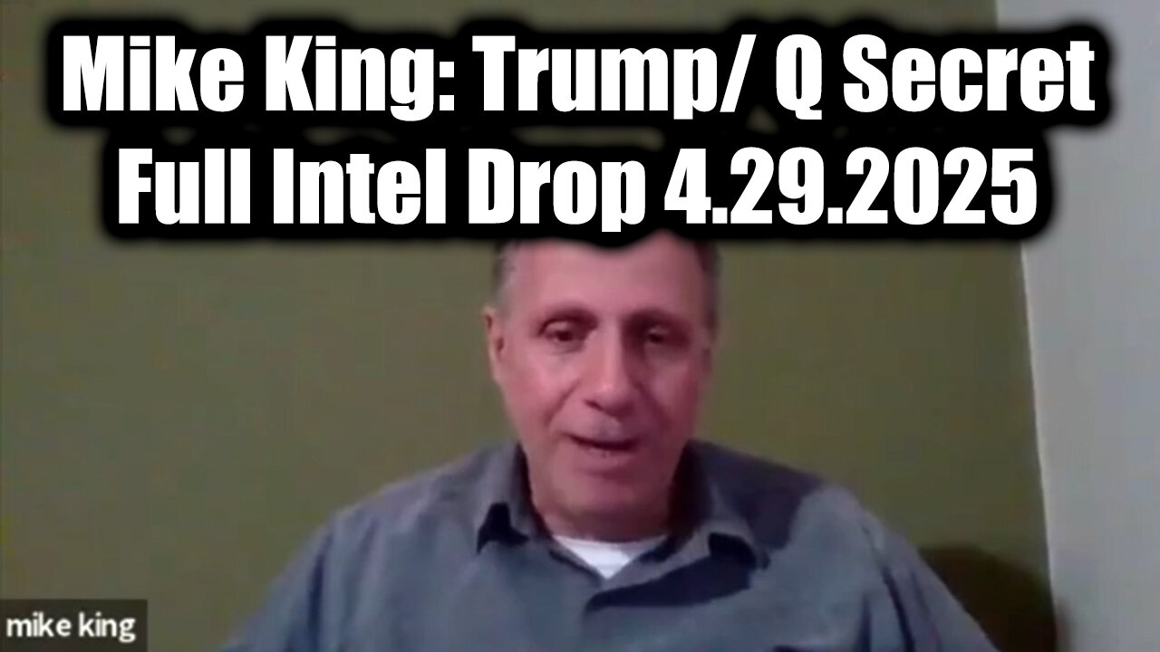 Mike King: Full Intel Drop 4.29.25 - Trump/Q Secret, Special Op in Full Swing! Get Ready For The Next Phase!