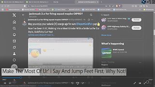 Make The Most Of Ur' i Say And Jump Feet First, Why Not!