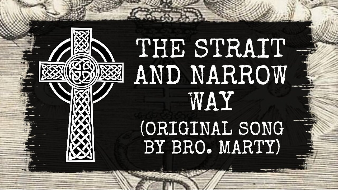 The Strait and Narrow Way (Written and Performed by Brother Marty Leeds)