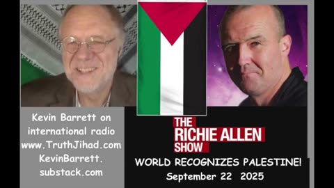 World Recognizes Palestine! Richie Allen interviews Kevin Barrett