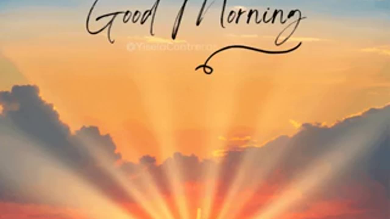 Good Morning, Have A Great Day!