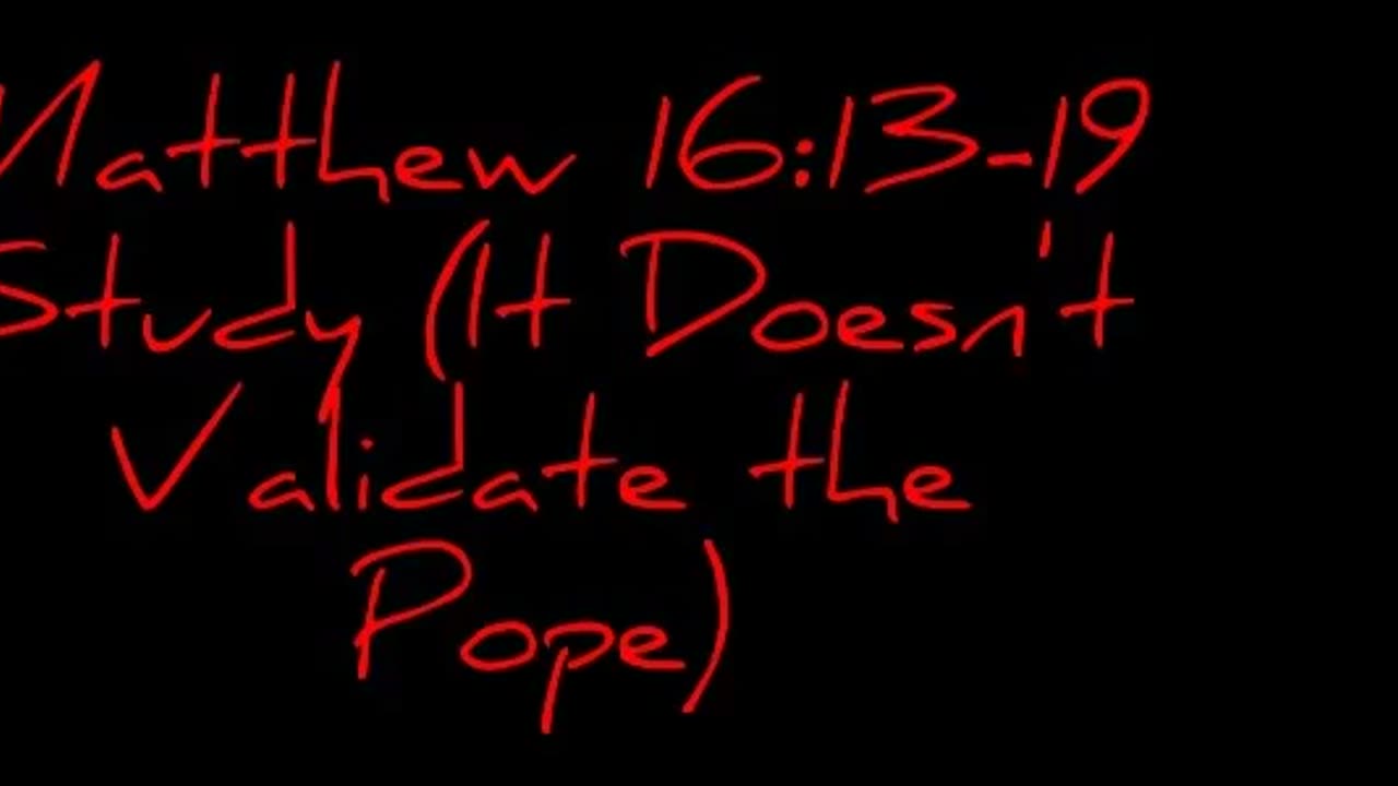 Matthew 16:13-19 Study (It Doesn't Validate the Pope)