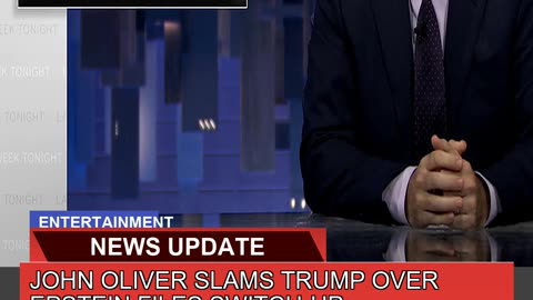 John Oliver Slams Trump Over Epstein Files Switch