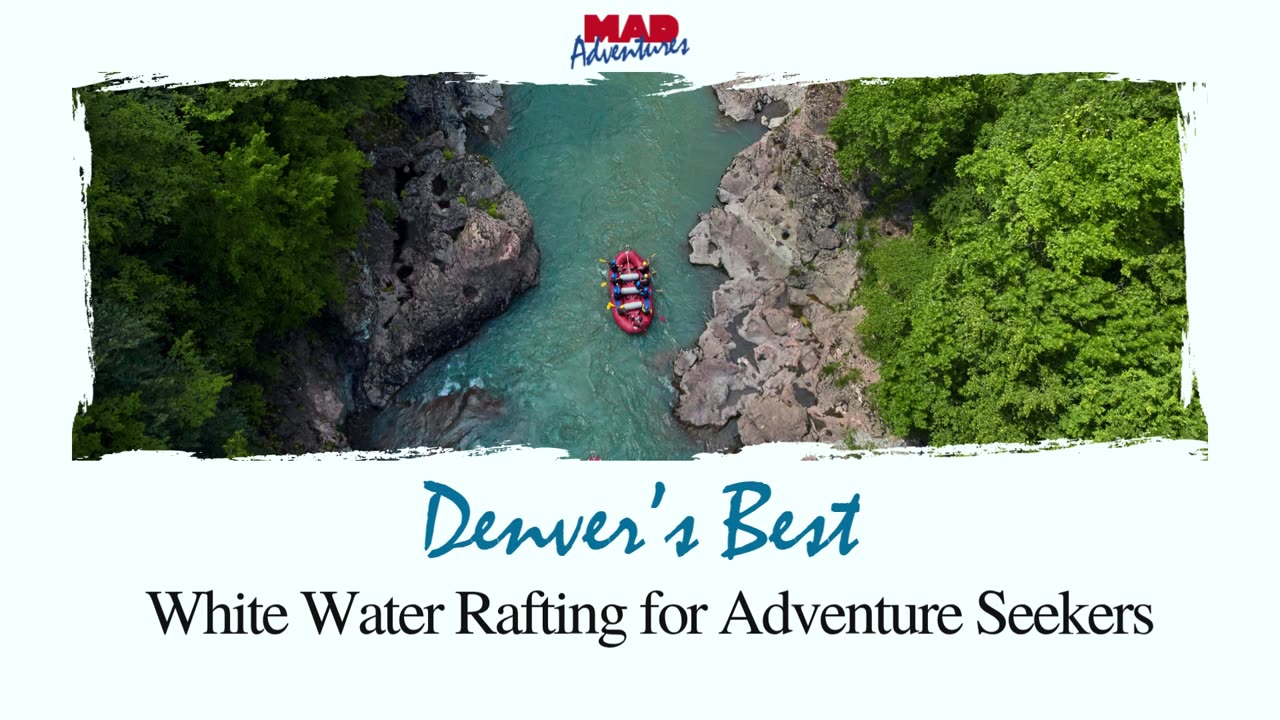 Denver’s Best White Water Rafting for Adventure Seekers