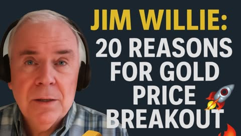(Part 4)🚀 Jim Willie: 20 Reasons for the Massive Gold Price Breakout 💰