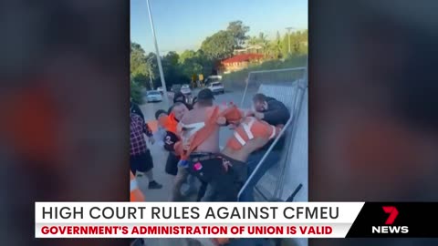 High court upholds government takeover of CFMEU union - 7NEWS Australia