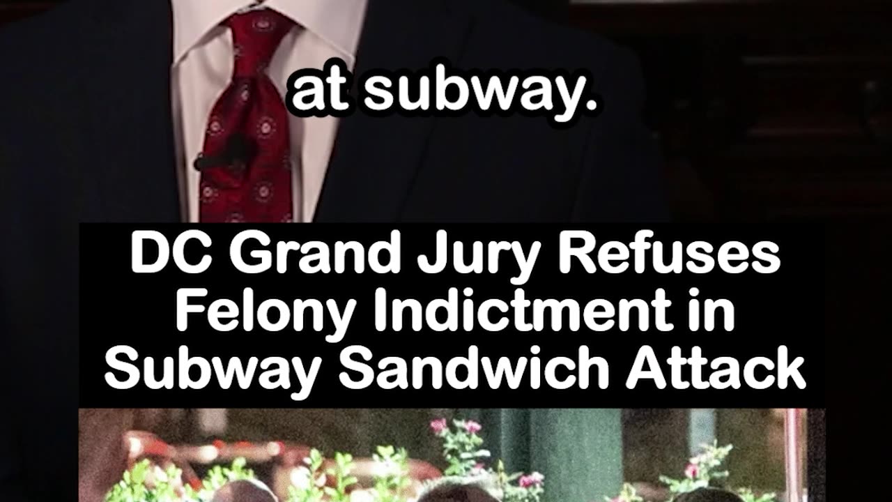 DC Grand Jury Refuses Felony Indictment in Subway Sandwich Attack