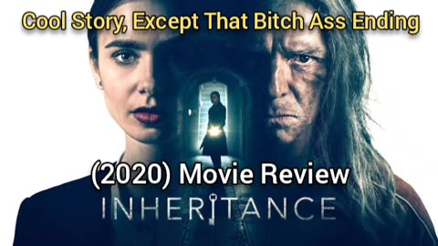 Inheritance (2020) Movie Review - AWESOME 2.5 FIRST ACTS, BUT THAT LAST 0.5 ACT SUCKED
