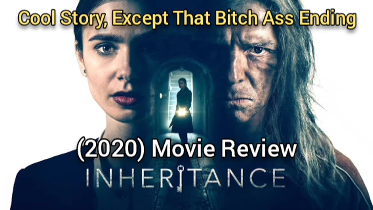 Inheritance (2020) Movie Review - AWESOME 2.5 FIRST ACTS, BUT THAT LAST 0.5 ACT SUCKED