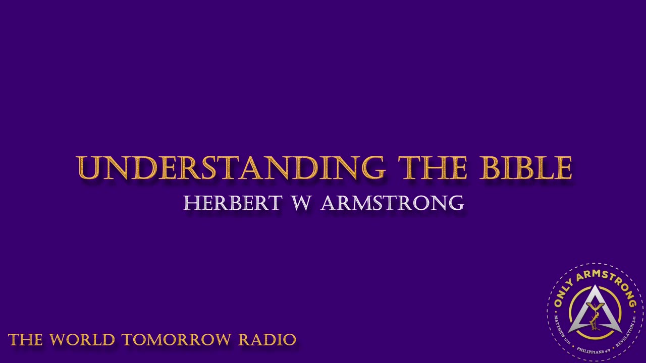 The World Tomorrow Radio: Understanding the Bible