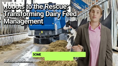 Robots to the Rescue:Transforming Dairy Feed Management