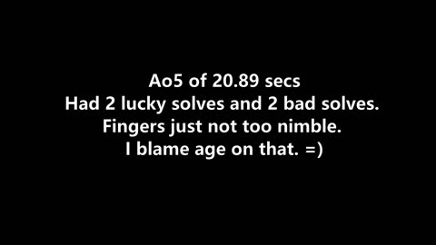Uncles Solves Rubik's Day 22 : 20 May 2025 Ao5 20.89 secs