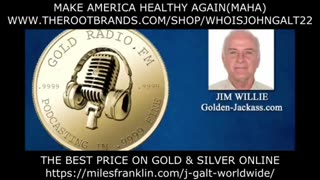 HOWE STREET W/ JIM WILLIE. SUMMARY OF LATEST GOLDERN-JACKASS NEWSLETTER. WHO IS JOHN QALT?