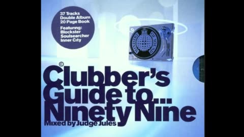 Clubbers Guide to 99 Mixed by Judge Jules CD1