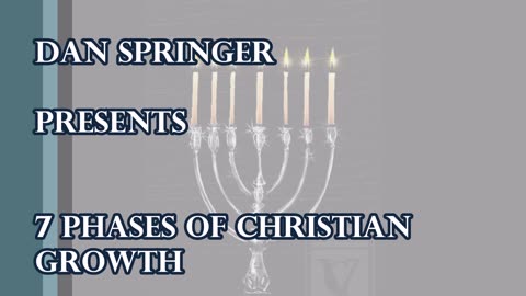Dan Springer - 7 Phases of Christian Growth