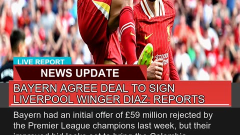 Bayern Agree Deal to Sign Liverpool Winger Diaz R