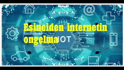 Esineiden internetin ongelma