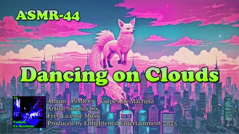 "Dancing on Clouds" - ASMR-44 | Solania Six