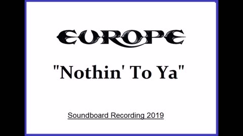 Europe - Nothin’ To Ya (Live in Kawasaki, Japan 2019) Soundboard