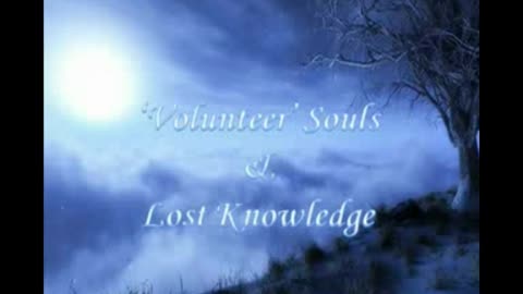 Volunteer_ Souls _ Lost Knowledge part 4_11- dolores cannon
