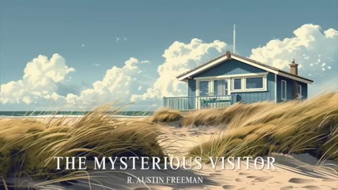 The Mysterious Visitor by R. Austin Freeman