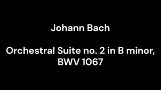 Orchestral Suite no. 2 in B minor, BWV 1067