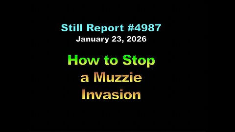 4987, How To Stop a Muzzie Invasion