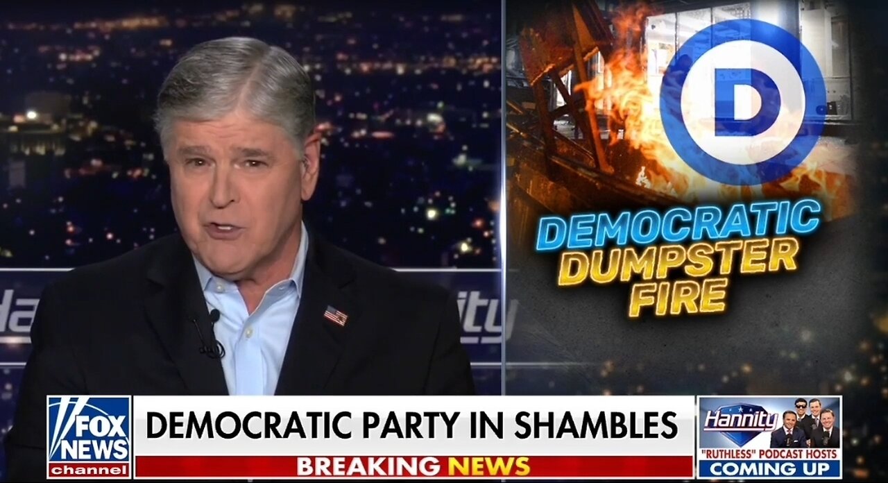Hannity: Democrat Party Is Completely Broken