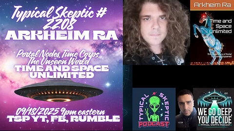 TSP #2208 – Arkheim Ra | Time Corps, Portal Nodes & The Unseen World