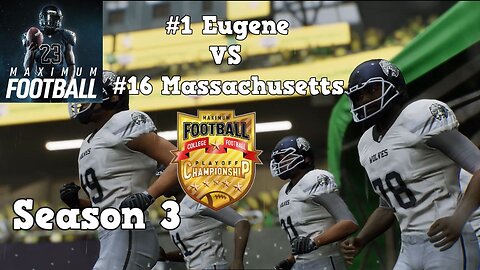Maximum Football | Dynasty Mode Season 3 | Eugene VS Massachusetts