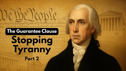 The Guarantee Clause and the Fight Against Tyranny (Part 2)