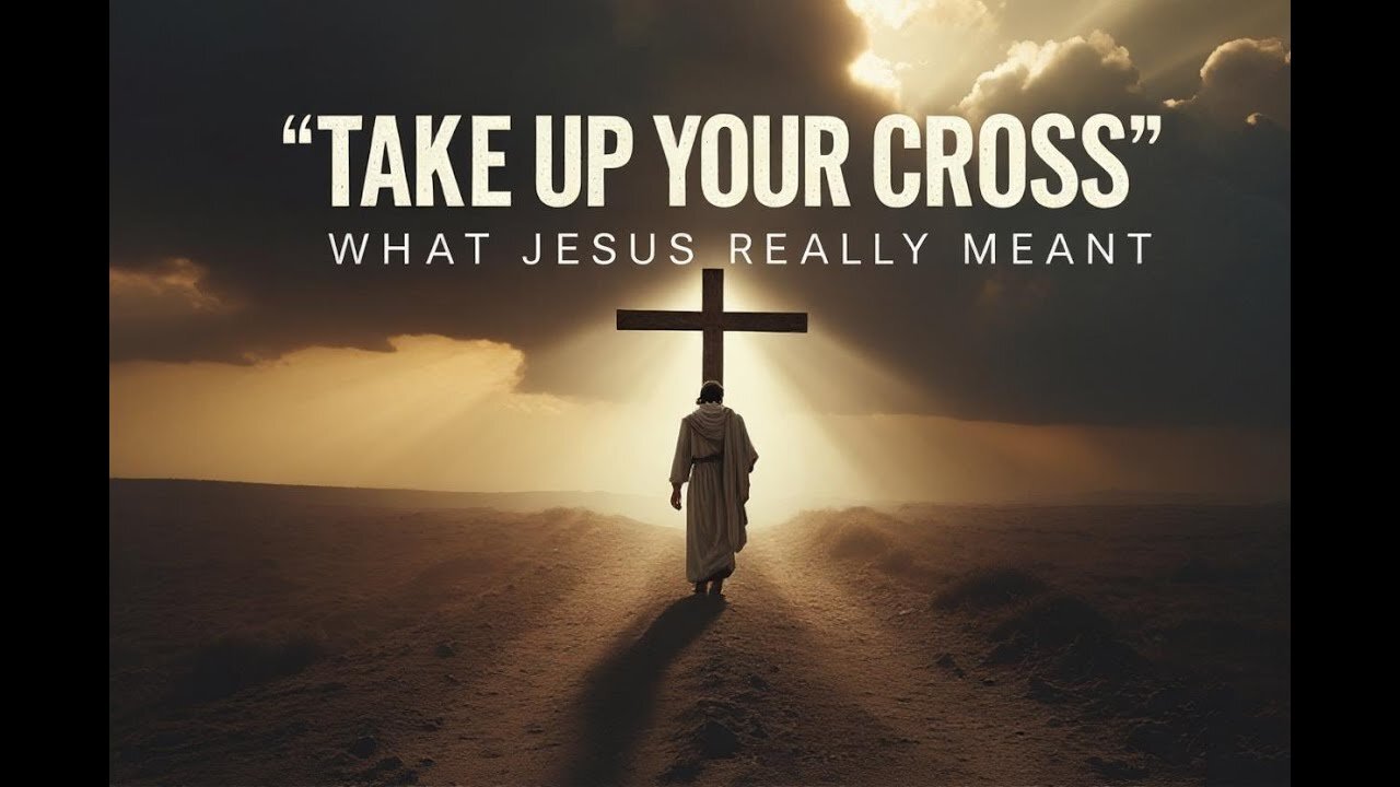 What Jesus Really Meant by “Take Up Your Cross