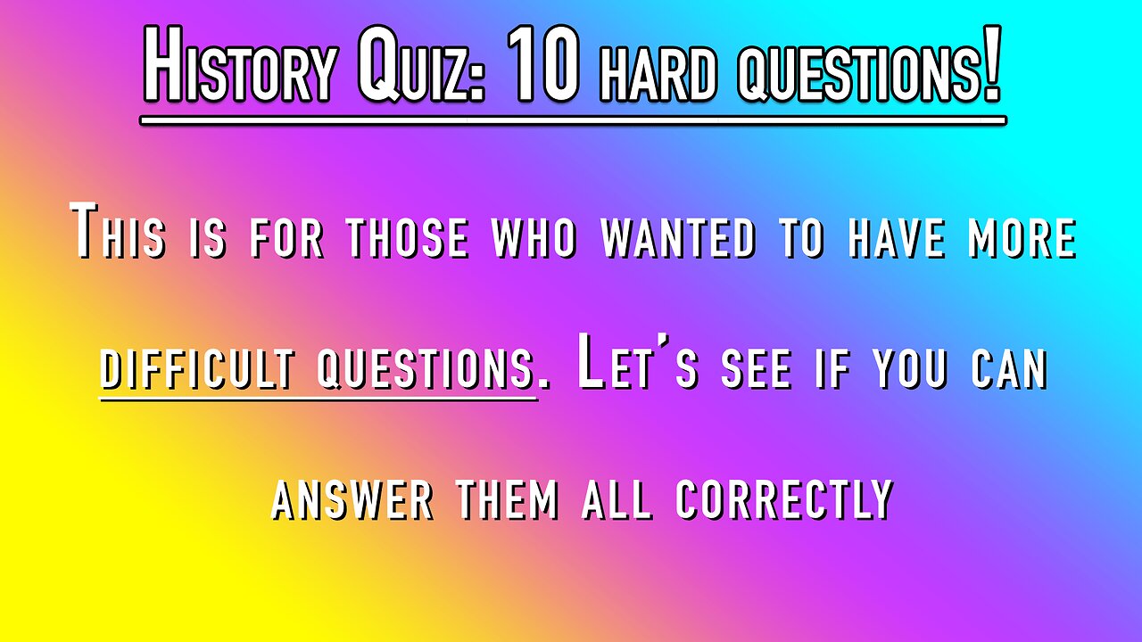 10 HARD History Questions