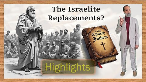 Early Church Fathers – Replacement Theology – H10