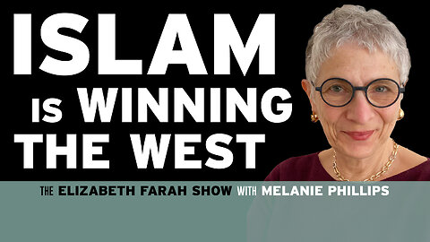 Melanie Phillips says fear of Islam is destroying Western courage