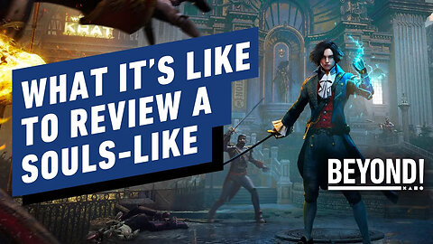 How Do You Review a Soulslike on a Tight Deadline_ - Beyond Clip