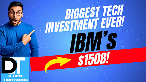 Biggest Tech Investment! IBM’s $150B!