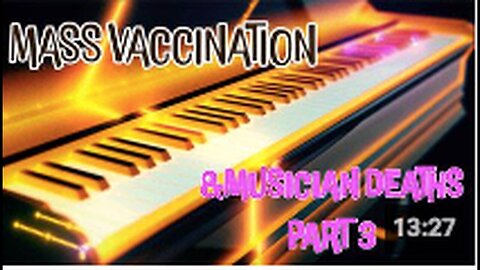 "Part 3: Mass Vaccination and Musician Deaths"