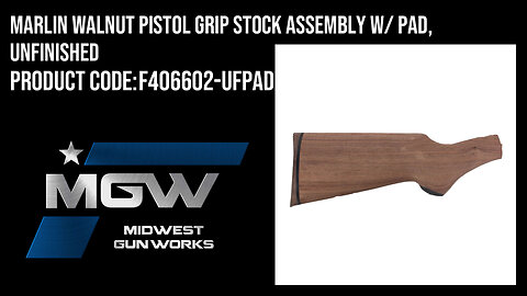 Marlin Walnut Pistol Grip Stock Assembly w/ Pad, Unfinished - F406602-UFPAD